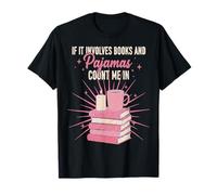 Si se Trata de Libros y Pijamas, Cuenta Conmigo en una Linda Noche de Pijamas Camiseta