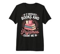 Si se Trata de Libros y Pijamas, cuéntame en Book Lover Cozy Camiseta Premium