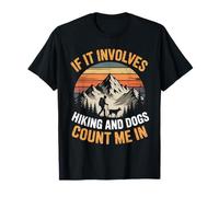 Si se Trata de Senderismo y Perros Escalar montañas al Aire Camiseta