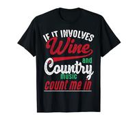 Si se trata de vino, música, chicas, divertidas, country, mujeres Camiseta