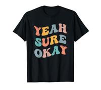 Sí, Seguro Que está Bien, Broma Divertida Meme Viral sarcástico Inteligente Aleck Camiseta gráfica económica