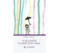 Si seulement ta mort était vraie