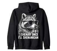 Si Shenan Una Vez Voy a Shenanigan Irlanda Mapache irlandés Sudadera con Capucha