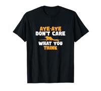 Sí, sí, no me Importa lo Que piensen: Divertidos fanáticos de Aye-Aye Primate Camiseta