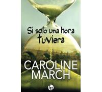 Si solo una hora tuviera (TOP NOVEL)