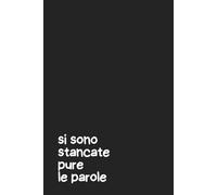 “Si Sono Stancate Pure le Parole”- Quaderno per Appunti a Righe 6x9 - 100 Pagine - Copertina Nera con Frase Ironica - Notebook Divertente per ... o regalo divertente per adulti e studenti