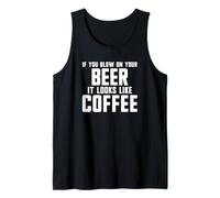 Si sopla su cerveza parece café Camiseta sin Mangas