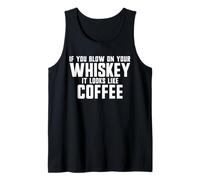 Si sopla su whisky parece café Camiseta sin Mangas