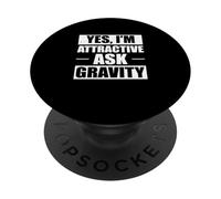Sí, Soy Atractivo Pregunte a la Gravedad Astrofísica Astrofísicos PopSockets PopGrip Adhesivo