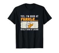 Sí, Soy Bueno en Farkle Realmente Bueno perdiendo Jugadores de Farkle Camiseta