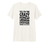 Sí, Soy el Bibliotecario pelirrojo Loco del Que Todo el Mundo te advirtió Camiseta Premium