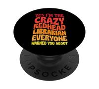 Sí, Soy el Bibliotecario pelirrojo Loco del Que Todo el Mundo te advirtió PopSockets PopGrip Adhesivo