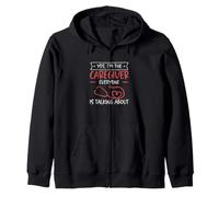 Sí, Soy el Cuidador del Que Todo el Mundo Habla de cuidar Sudadera con Capucha