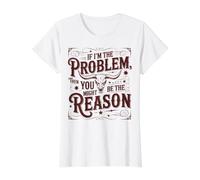 Si Soy el Problema, tú podrías ser la razón Divertida Camiseta gráfica económica, Mujer, Blanco, M
