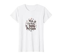 Sí, Soy Esa Persona del Perro - Amante de Las Mascotas con Huellas de Patas Camiseta, Mujer, Blanco, L