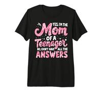 Sí, Soy la Madre de una Madre Adolescente Camiseta Premium