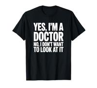 Sí Soy Médico No Quiero Mirarlo Camiseta