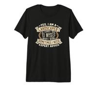 Sí, Soy paisajista Hablo Conmigo Mismo Consejos de Expertos Camiseta Premium