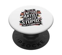 Sí, Soy Tatuador. Puedo Arreglar Cosas Estúpidas, Pero Soy PopSockets PopGrip Adhesivo