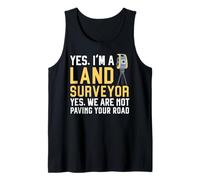 Sí, soy un agrimensor No No estamos allanando su camino Camiseta sin Mangas