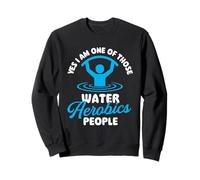 Sí, Soy una de esas Personas de aeróbicos acuáticos - Aqua Aerobics Sudadera