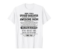 Sí, soy una hija mimada Soy criada por una increíble mamá julio Camiseta