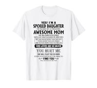 Sí, soy una hija mimada Soy criada por una mamá increíble Camiseta