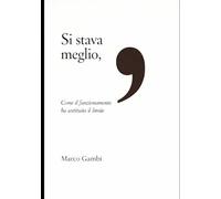 Si stava meglio,: come il funzionamento ha sostituito il limite