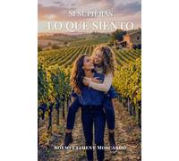 Si supieras lo que siento