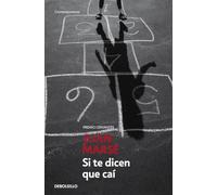Si te dicen que caí (Contemporánea | Narrativa)