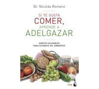 Si te gusta comer, aprende a adelgazar: Hábitos saludables para olvidarte del sobrepeso (Vivir Mejor)