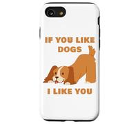Si te gustan los perros me gustas: lindo adulto & niños cachorro humor Carcasa para iPhone SE (2020) / 7 / 8