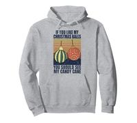 Si te gustan mis bolas de Navidad deberías ver mi bastón de caramelo Sudadera con Capucha