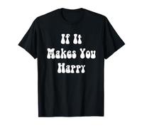Si te Hace Feliz Camiseta