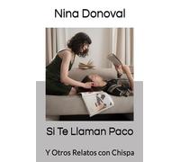 Si Te Llaman Paco: Y Otros Relatos con Chispa