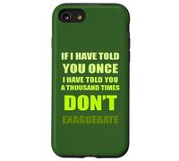 Si te lo he Dicho mil Veces - No exageres la diversión Carcasa para iPhone SE (2020) / 7/8