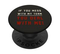 Si te metes con mi equipo, tratas conmigo Mad Protect Boss PopSockets PopGrip Adhesivo