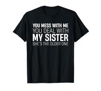 Si te metes conmigo, tratas con mi hermana, hermano, amor y familia Camiseta