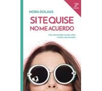 Si te quise no me acuerdo: Una entretenida novela sobre estafas emocionales (SIN COLECCION)