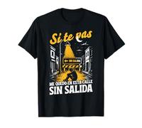 Si Te Vas Sin Salida Diseño Divertido Camiseta