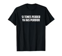 Si temes Perder, ya has perdido - Motivación Camiseta gráfica económica