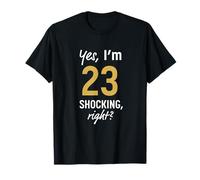Sí, Tengo 23 años impactante, ¿Verdad? Divertido cumpleaños 23 años Camiseta