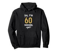 Sí, Tengo 60 años impactante, ¿Verdad? Divertido 60 cumpleaños 60 años Sudadera con Capucha