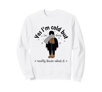 Sí, Tengo frío, Pero Soy Muy Valiente al respecto Temporada de Invierno Sudadera