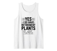 Sí, Tengo Plantas de jubilación Jardinería Divertida Camiseta sin Mangas