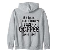 Si Tengo Que Dejar el café, Entonces no es Gracioso Sudadera con Capucha