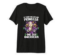 Si Tengo Que Ser Una Princesa Que Sea Guerrera 8 Marzo Día d Camiseta Premium