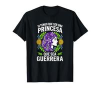 Si Tengo Que Ser una Princesa Que Sea Guerrera Camiseta