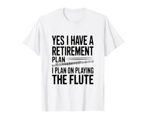 Sí, Tengo un flautista Plan de jubilación Camiseta