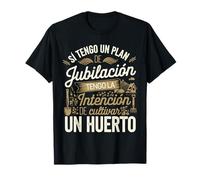 Sí Tengo Un Plan De Jubilación Huerto Abuelo Jardinería Camiseta
